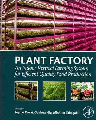 Plant Factory: An Indoor Vertical Farming System for Efficient Quality Food Production