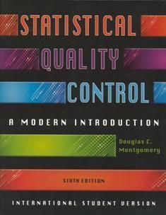 Statistical Quality Control: A Modern Introduction 6/e