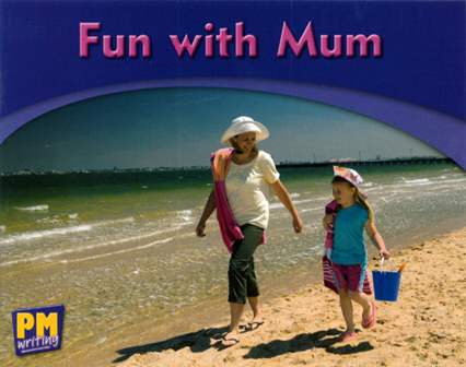 PM Writing Emergent Magenta1/2 Fun with Mum